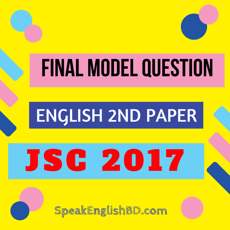 SpeakEnglishBD.com_ English 2nd Paper Final Model Question 2017